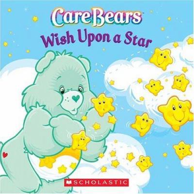 Care Bears: Wish Upon a Star 043969597X Book Cover