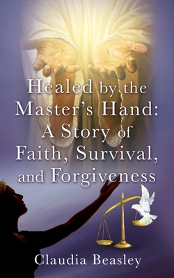 Healed by the Master's Hand 1662870892 Book Cover