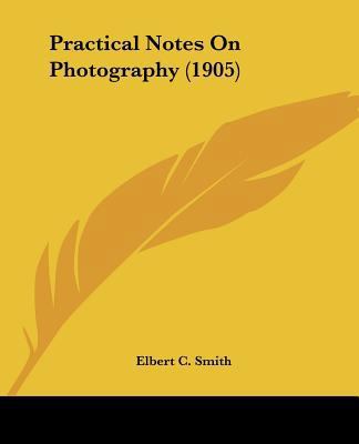 Practical Notes On Photography (1905) 1120680344 Book Cover