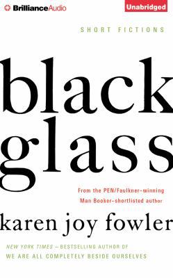 Black Glass: Short Fictions 1501232045 Book Cover