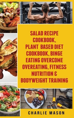 Salad Recipe Books, Plant Based Diet Cookbook, ... 1801330271 Book Cover