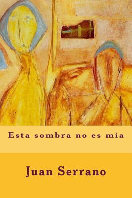 Esta sombra no es mia [Spanish] 1482582880 Book Cover