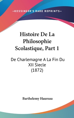 Histoire de La Philosophie Scolastique, Part 1:... [French] 1160690170 Book Cover