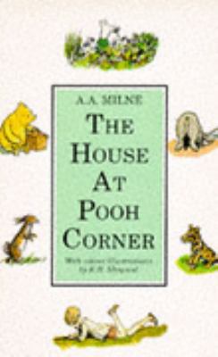 The House at Pooh Corner (Winnie-the-Pooh) 0749707119 Book Cover