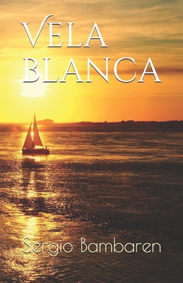 Vela blanca [Spanish] B08GFSZLCY Book Cover