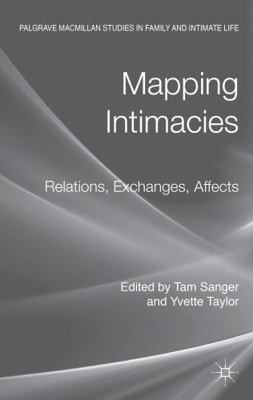 Mapping Intimacies: Relations, Exchanges, Affects 0230356028 Book Cover