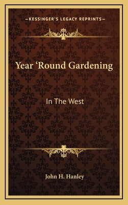 Year 'Round Gardening: In The West 1166138429 Book Cover