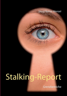 Stalking-Report: Grenzbereiche [German] 3752641118 Book Cover