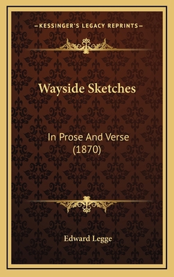 Wayside Sketches: In Prose And Verse (1870) 1165827352 Book Cover