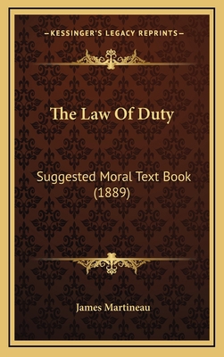 The Law of Duty: Suggested Moral Text Book (1889) 1164232991 Book Cover