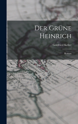 Der Grüne Heinrich: Roman 1016316356 Book Cover