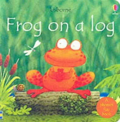 Frog on a Log (Easy Words to Read) 0746051743 Book Cover