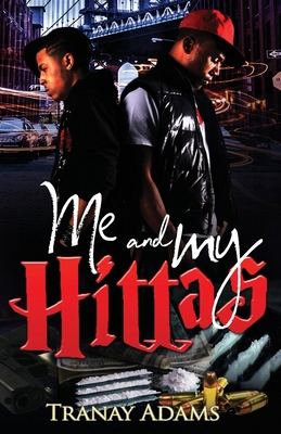 Me and My Hittas 1521116687 Book Cover