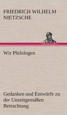 Wir Philologen [German] 3849536025 Book Cover