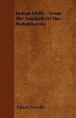Indian Idylls - From The Sanskrit Of The Mahabh... 1445593874 Book Cover