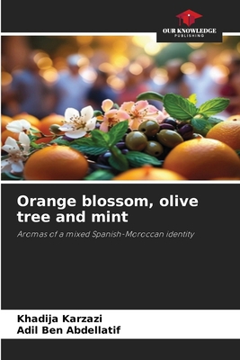Orange blossom, olive tree and mint 6209182151 Book Cover