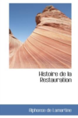 Histoire de La Restauration 1113100060 Book Cover