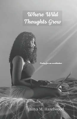 Where Wild Thoughts Grow 1688625674 Book Cover