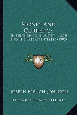 Money And Currency: In Relation To Industry, Pr... 1164938835 Book Cover