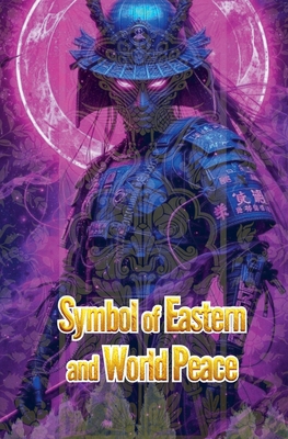 Symbol of Eastern and World Peace B0FHHT69WG Book Cover