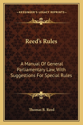 Reed's Rules: A Manual of General Parliamentary... 1163602159 Book Cover