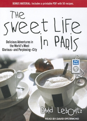 The Sweet Life in Paris: Delicious Adventures i... 1452658285 Book Cover