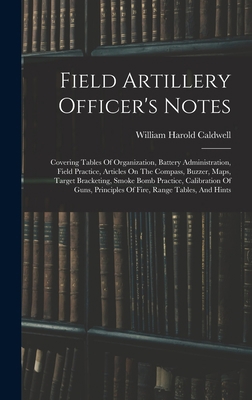 Field Artillery Officer's Notes: Covering Table... 1017776369 Book Cover