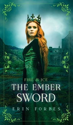 Fire & Ice: The Ember Sword 0999771973 Book Cover