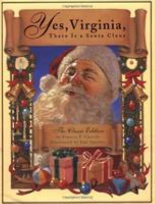 Yes, Virginia, There Is a Santa Claus: The Clas... 0762411201 Book Cover