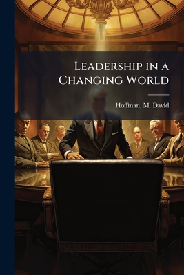 Leadership in a Changing World 1172167168 Book Cover