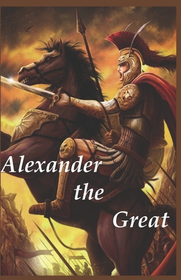 Alexander the Great: classic illustrated B09SW2YV8Z Book Cover