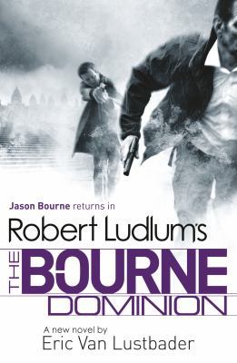 Robert Ludlum's the Bourne Dominion 1409116441 Book Cover