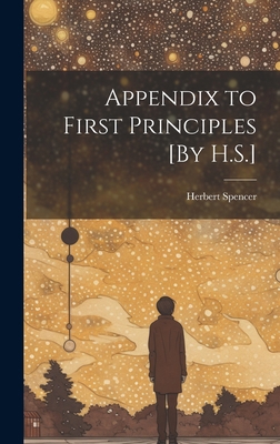 Appendix to First Principles [By H.S.] 1019408472 Book Cover