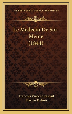 Le Medecin de Soi-Meme (1844) [French] 1167800613 Book Cover
