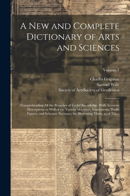 A New and Complete Dictionary of Arts and Scien... 1022440055 Book Cover