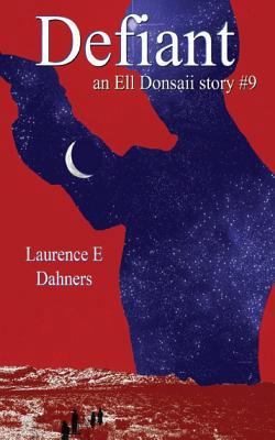 Defiant (an Ell Donsaii story #9) 1494340674 Book Cover