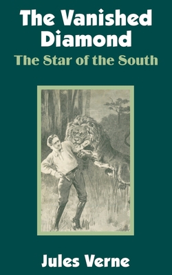 The Vanished Diamond: The Star of the South 1410100901 Book Cover