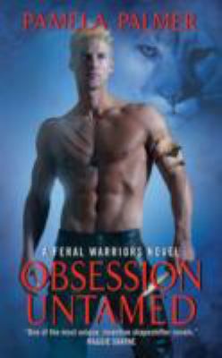 Obsession Untamed: A Feral Warriors Novel B007YTONJ4 Book Cover