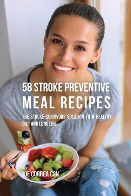 58 Stroke Preventive Meal Recipes: The Stroke-S... 1635315034 Book Cover