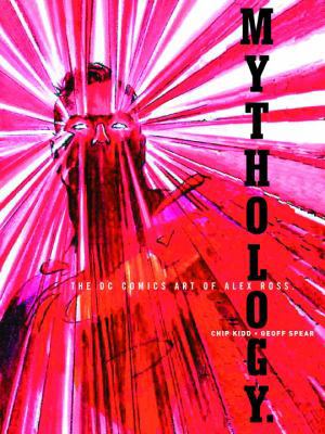 Mythology: The DC Comics Art of Alex Ross 0375714626 Book Cover