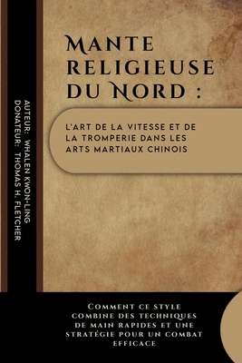 Mante religieuse du Nord: l'art de la vitesse e... [French]            Book Cover