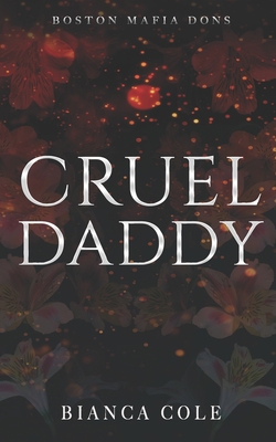 Cruel Daddy: A Dark Mafia Arranged Marriage Rom... B08ZBRS8XJ Book Cover