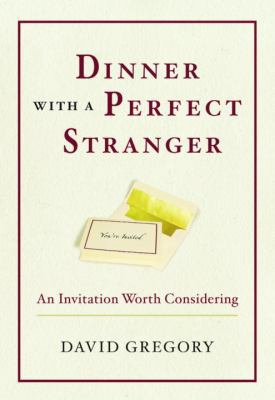 Dinner with a Perfect Stranger: An Invitation W... 1578569052 Book Cover