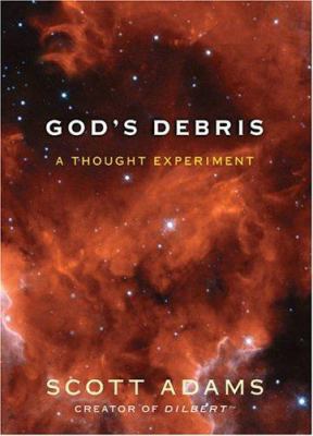 God's Debris: A Thought Experiment 0740721909 Book Cover