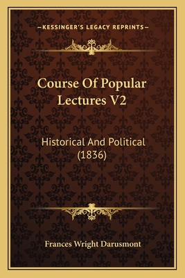 Course Of Popular Lectures V2: Historical And P... 116642992X Book Cover