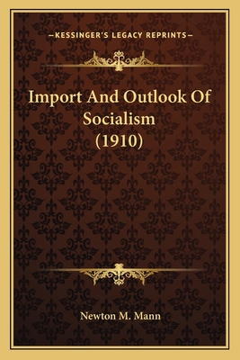 Import And Outlook Of Socialism (1910) 1164918664 Book Cover