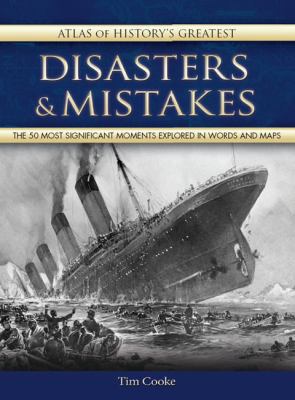 Atlas of History's Greatest Disasters & Mistake... 1906969116 Book Cover