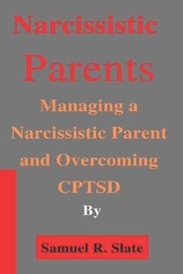 Narcissistic Parents: Managing a Narcissistic P... B0BHMV2L81 Book Cover