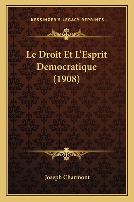 Le Droit Et L'Esprit Democratique (1908) [French] 1167572092 Book Cover
