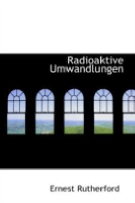 Radioaktive Umwandlungen 055935276X Book Cover